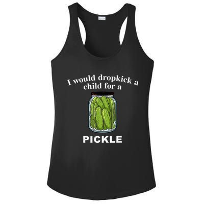 I Would Dropkick A Child For A Pickle Ladies PosiCharge Competitor Racerback Tank