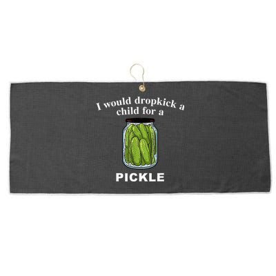 I Would Dropkick A Child For A Pickle Large Microfiber Waffle Golf Towel
