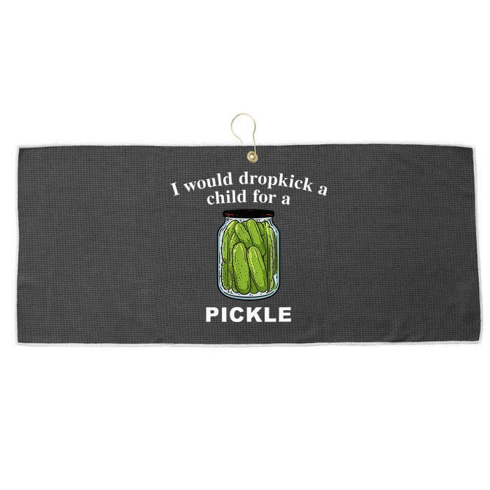 I Would Dropkick A Child For A Pickle Large Microfiber Waffle Golf Towel