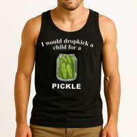 I Would Dropkick A Child For A Pickle Tank Top