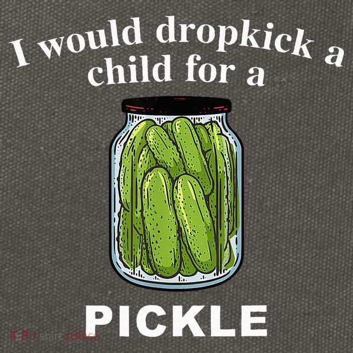 I Would Dropkick A Child For A Pickle Cotton Canvas Backpack