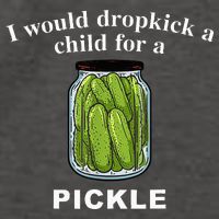 I Would Dropkick A Child For A Pickle Vector Backpack