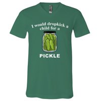 I Would Dropkick A Child For A Pickle V-Neck T-Shirt