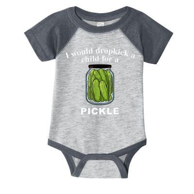 I Would Dropkick A Child For A Pickle Infant Baby Jersey Bodysuit