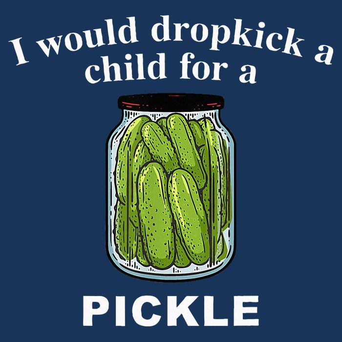 I Would Dropkick A Child For A Pickle Infant Baby Jersey Bodysuit