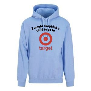 I Would Dropkick A Child To Go To Target Unisex Surf Hoodie