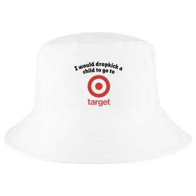 I Would Dropkick A Child To Go To Target Cool Comfort Performance Bucket Hat
