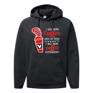 I Will Drink Coffee Here Or There Performance Fleece Hoodie