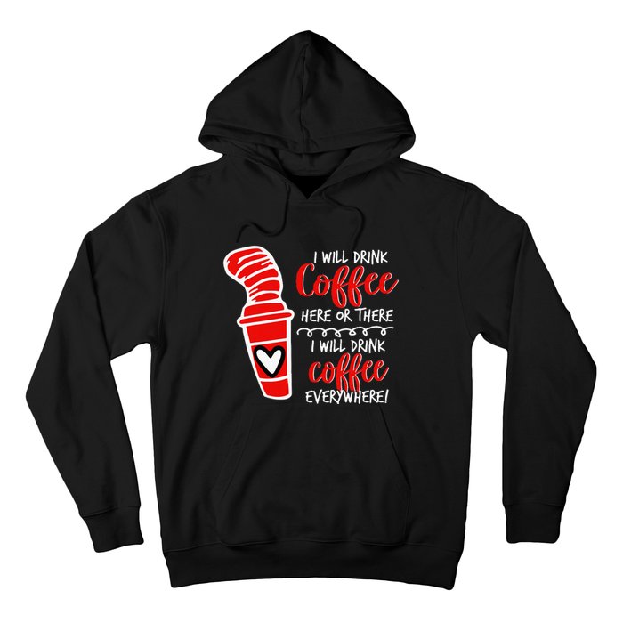 I Will Drink Coffee Here Or There Hoodie