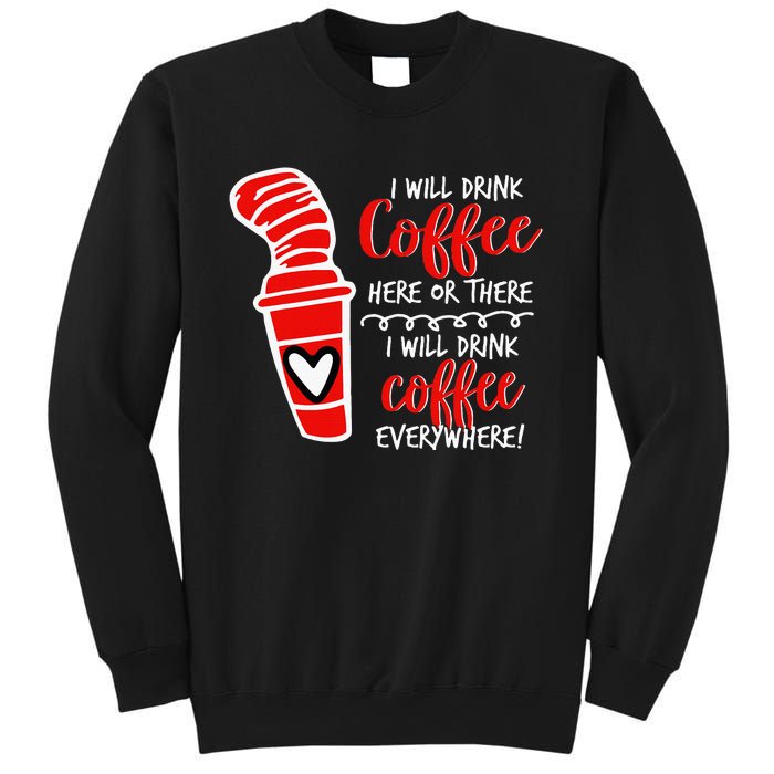 I Will Drink Coffee Here Or There Sweatshirt