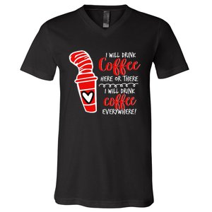 I Will Drink Coffee Here Or There V-Neck T-Shirt