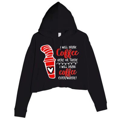 I Will Drink Coffee Here Or There Crop Fleece Hoodie