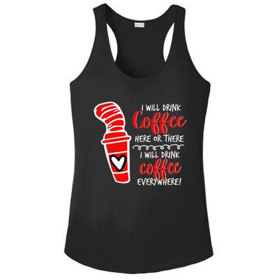 I Will Drink Coffee Here Or There Ladies PosiCharge Competitor Racerback Tank