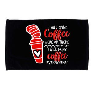 I Will Drink Coffee Here Or There Microfiber Hand Towel