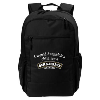 I Would Dropkick A Child For A Ben And JerryS Ice Cream Daily Commute Backpack