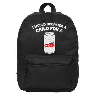 I Would Dropkick A Child For Diet C.O.K.E 16 in Basic Backpack