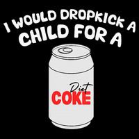 I Would Dropkick A Child For Diet C.O.K.E Mousepad