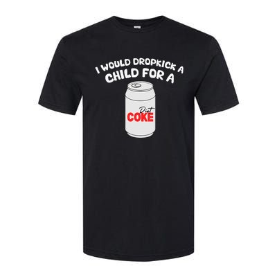 I Would Dropkick A Child For Diet C.O.K.E Softstyle® CVC T-Shirt