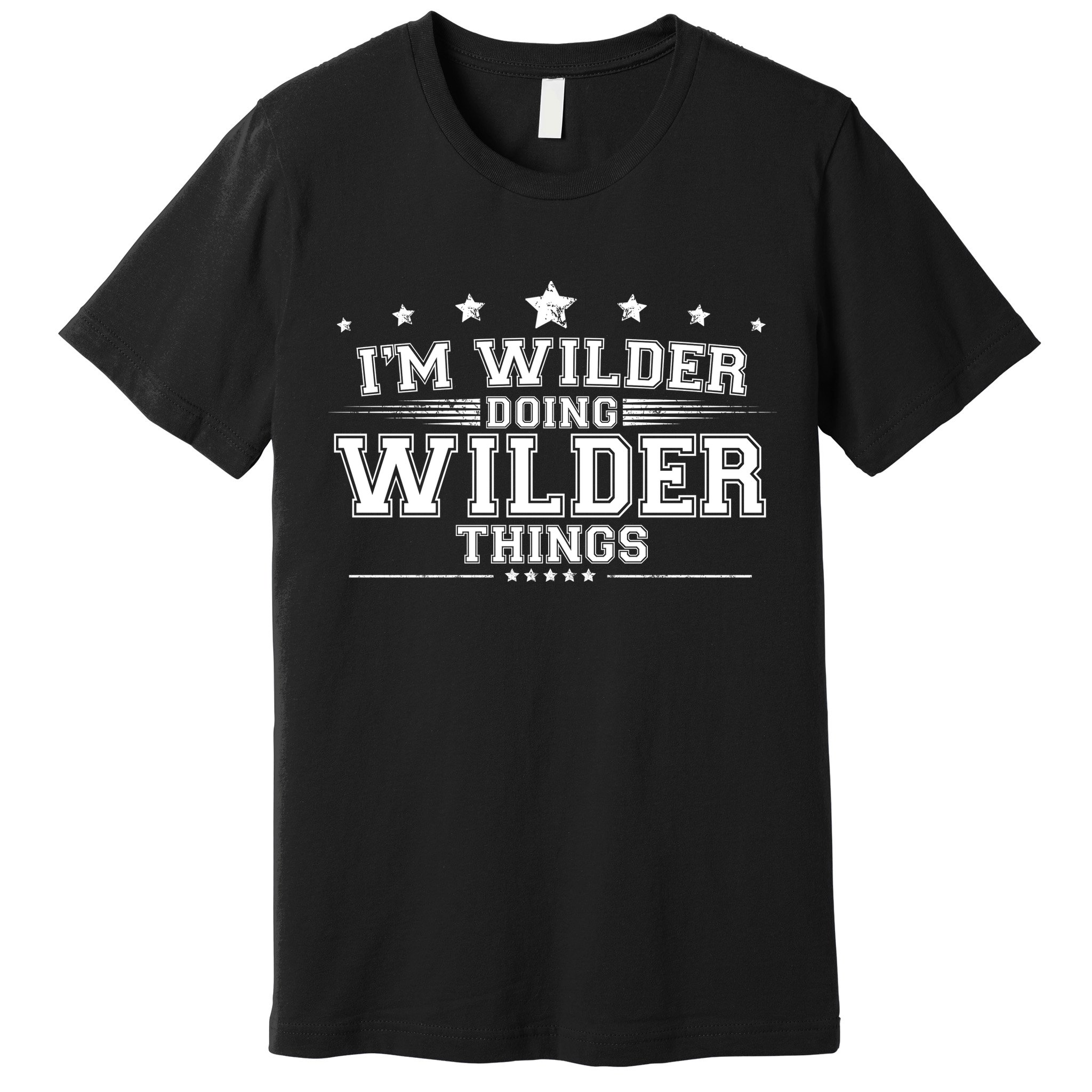 Im Wilder Doing Wilder Things Premium T-Shirt