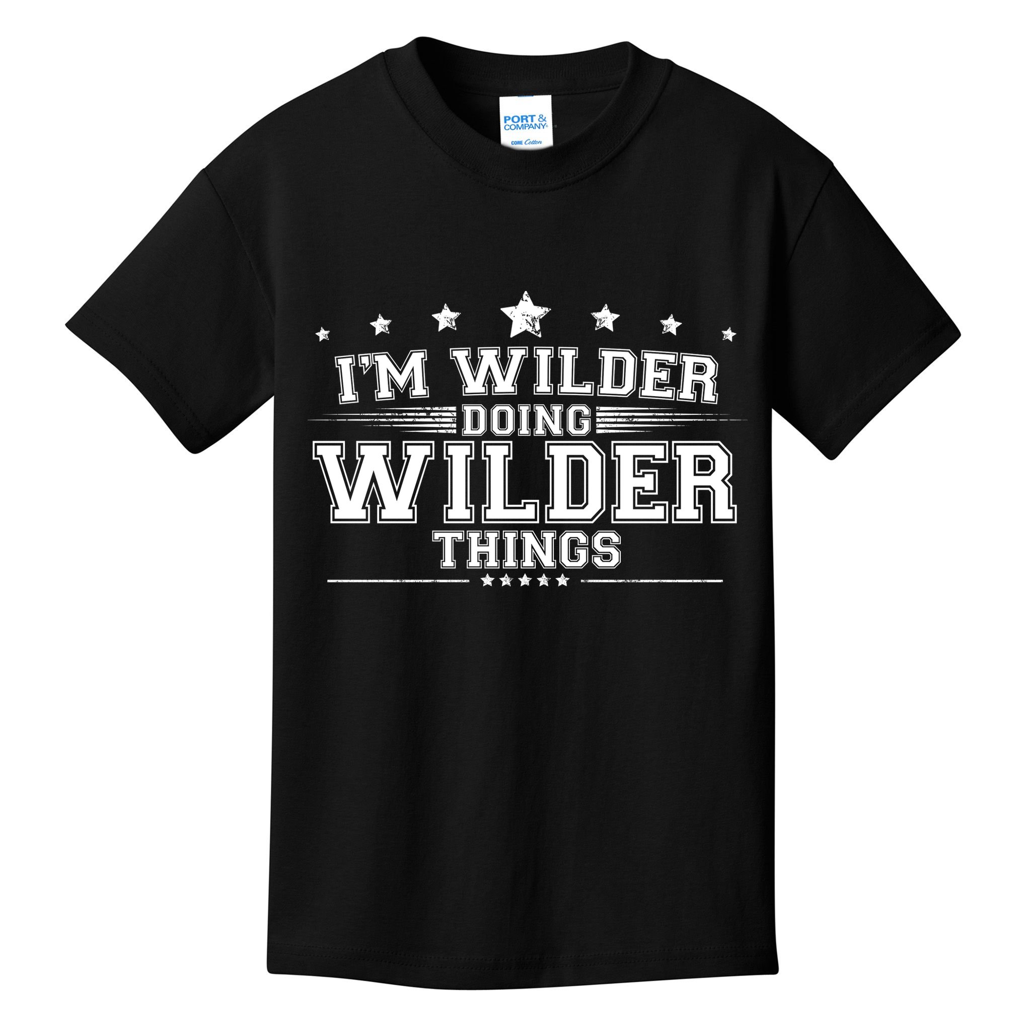 Im Wilder Doing Wilder Things Kids T-Shirt