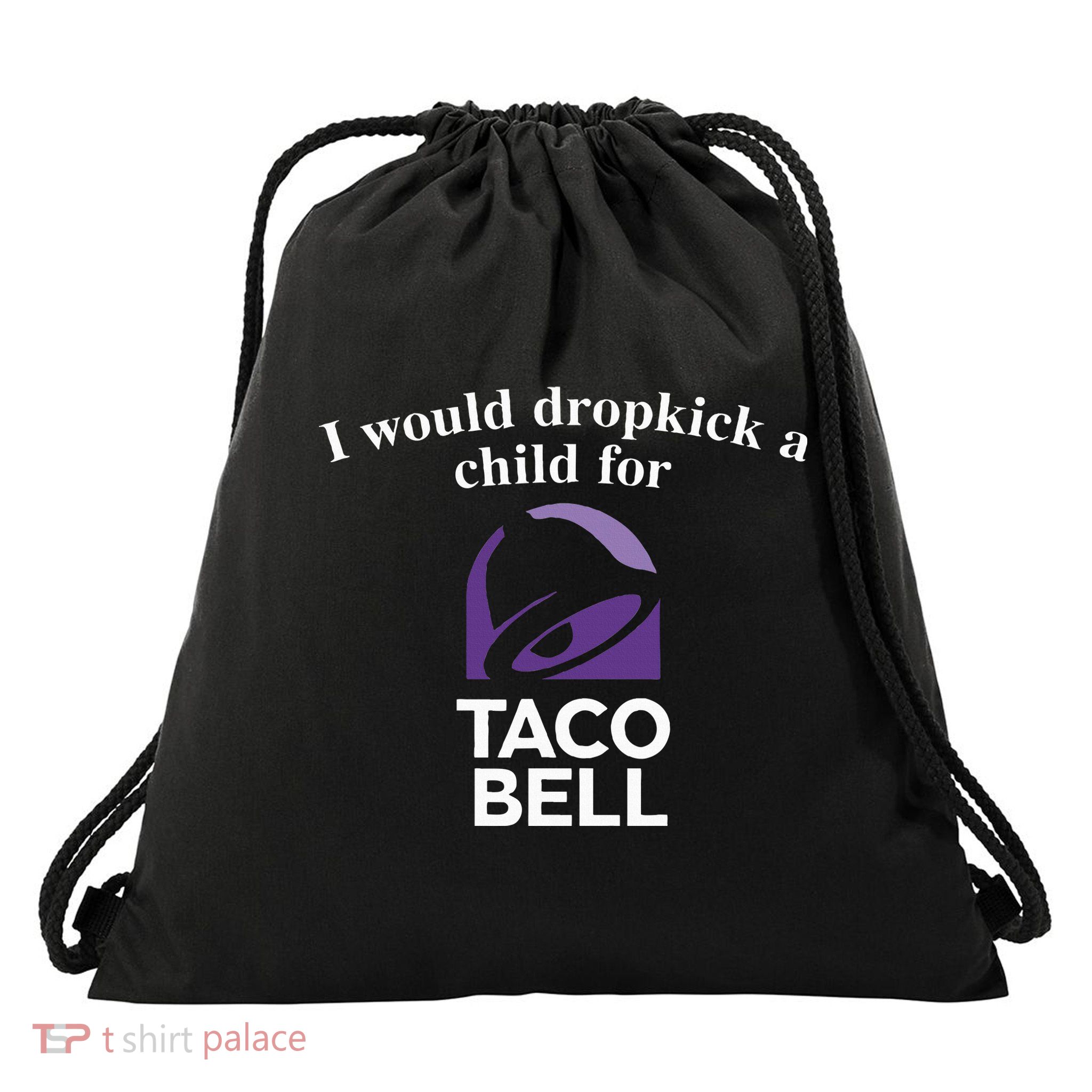 I Would Dropkick A Child Drawstring Bag