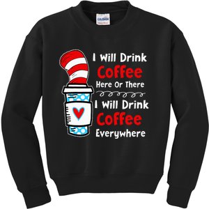 I Will Drink Coffee Here Or There Funny Teacher Kids Sweatshirt