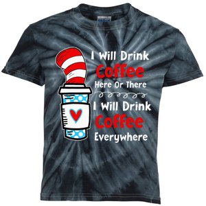 I Will Drink Coffee Here Or There Funny Teacher Kids Tie-Dye T-Shirt