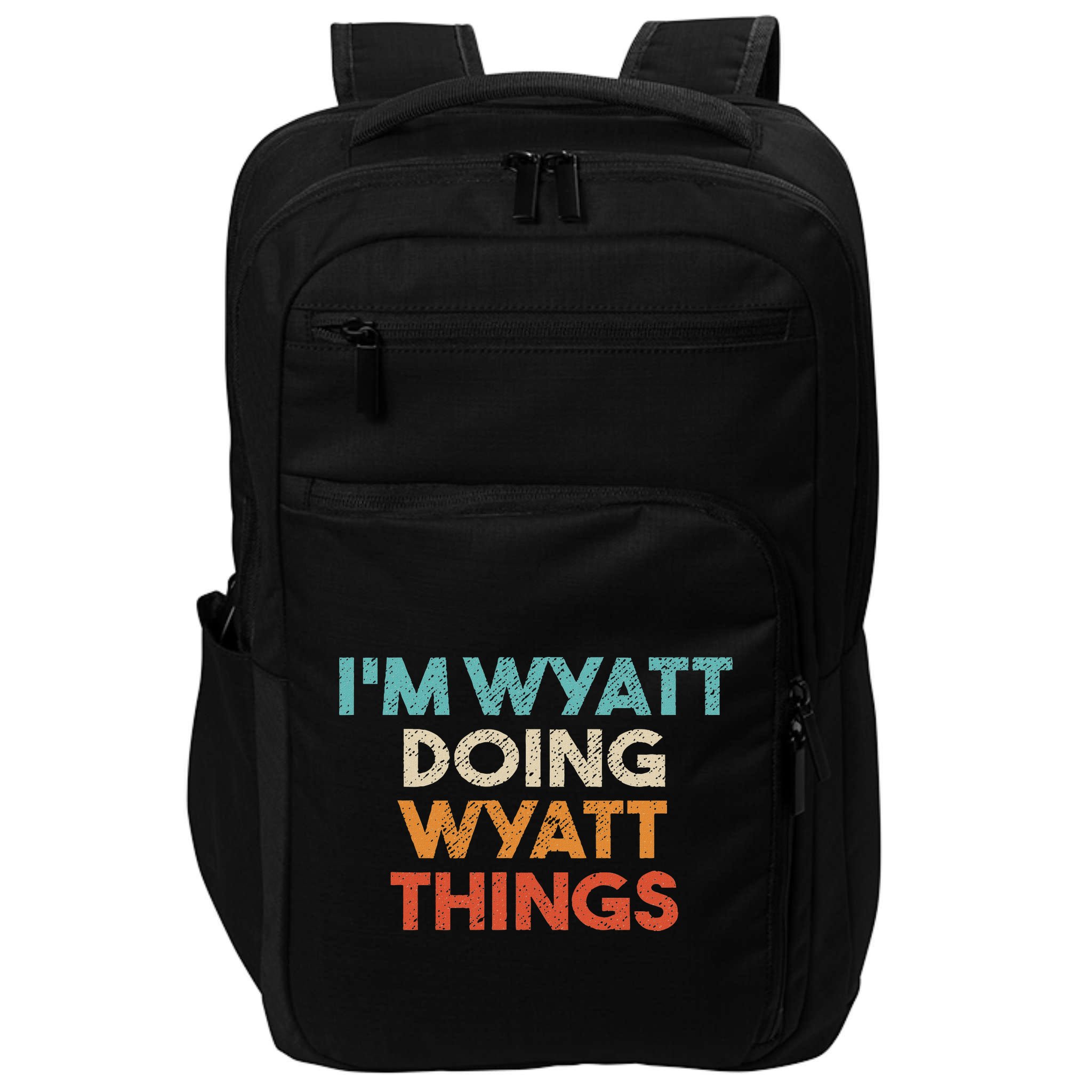 I'm Wyatt Doing Wyatt Things Funny First Name Wyatt Impact Tech Backpack