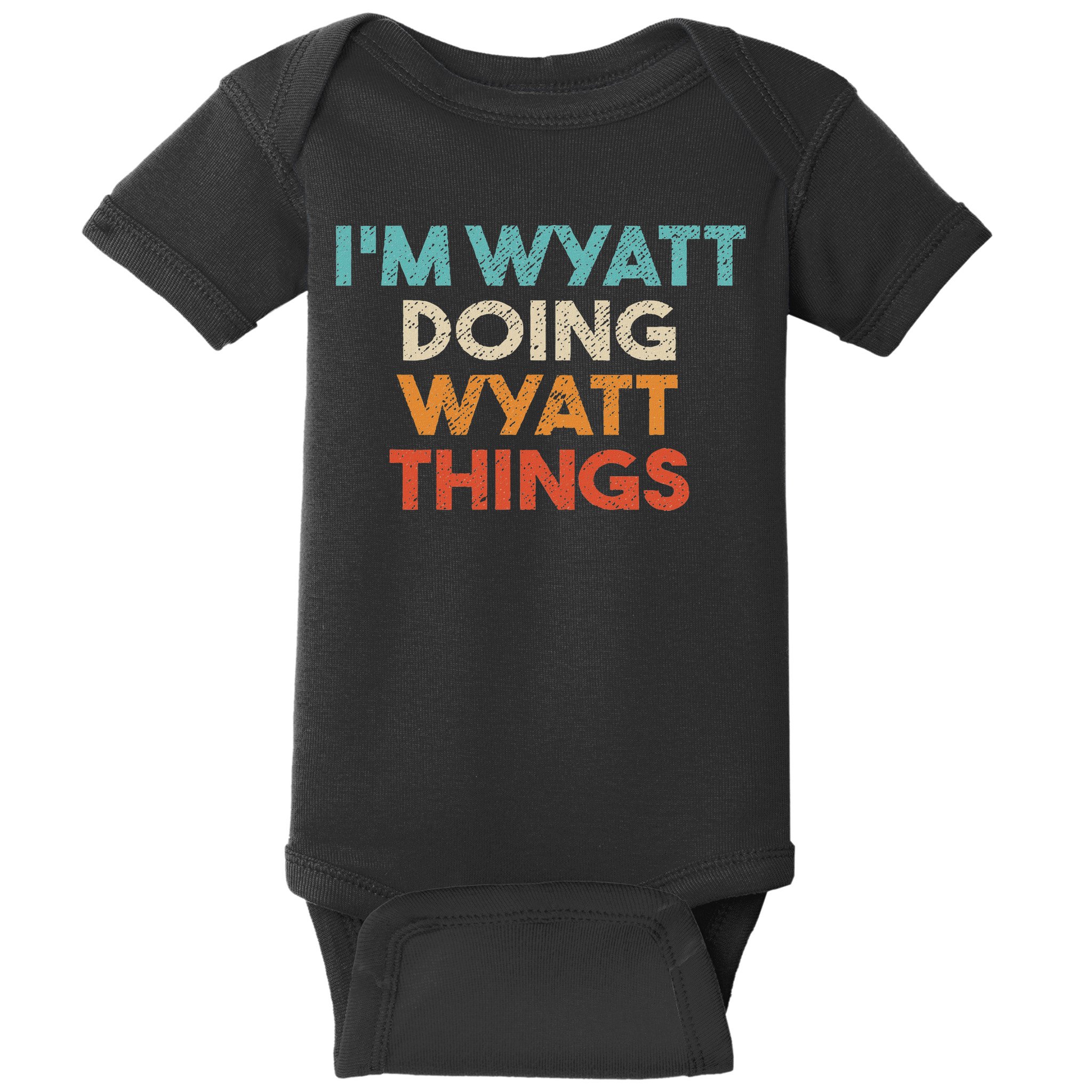 I'm Wyatt Doing Wyatt Things Funny First Name Wyatt Baby Bodysuit