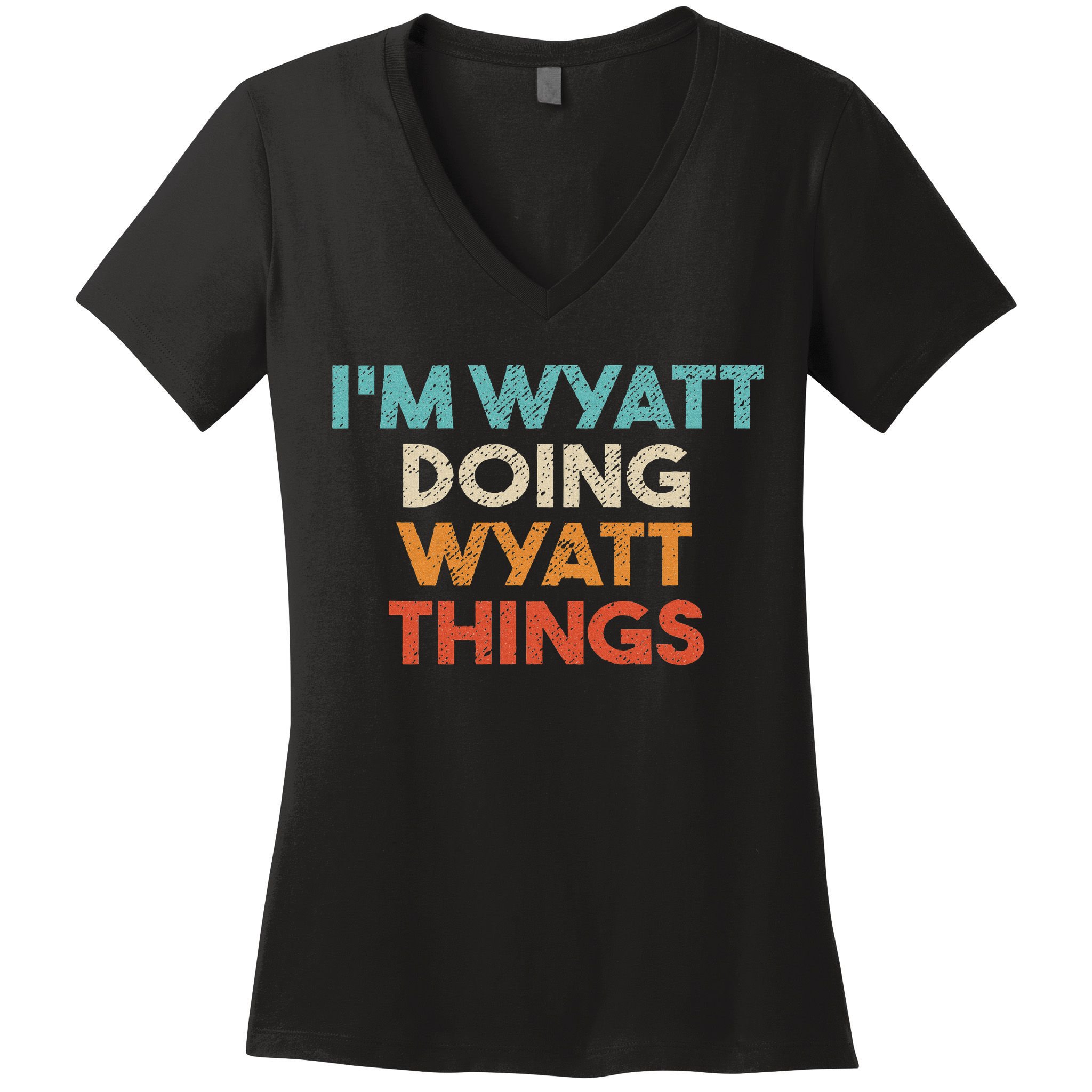 I'm Wyatt Doing Wyatt Things Funny First Name Wyatt Women's V-Neck T-Shirt