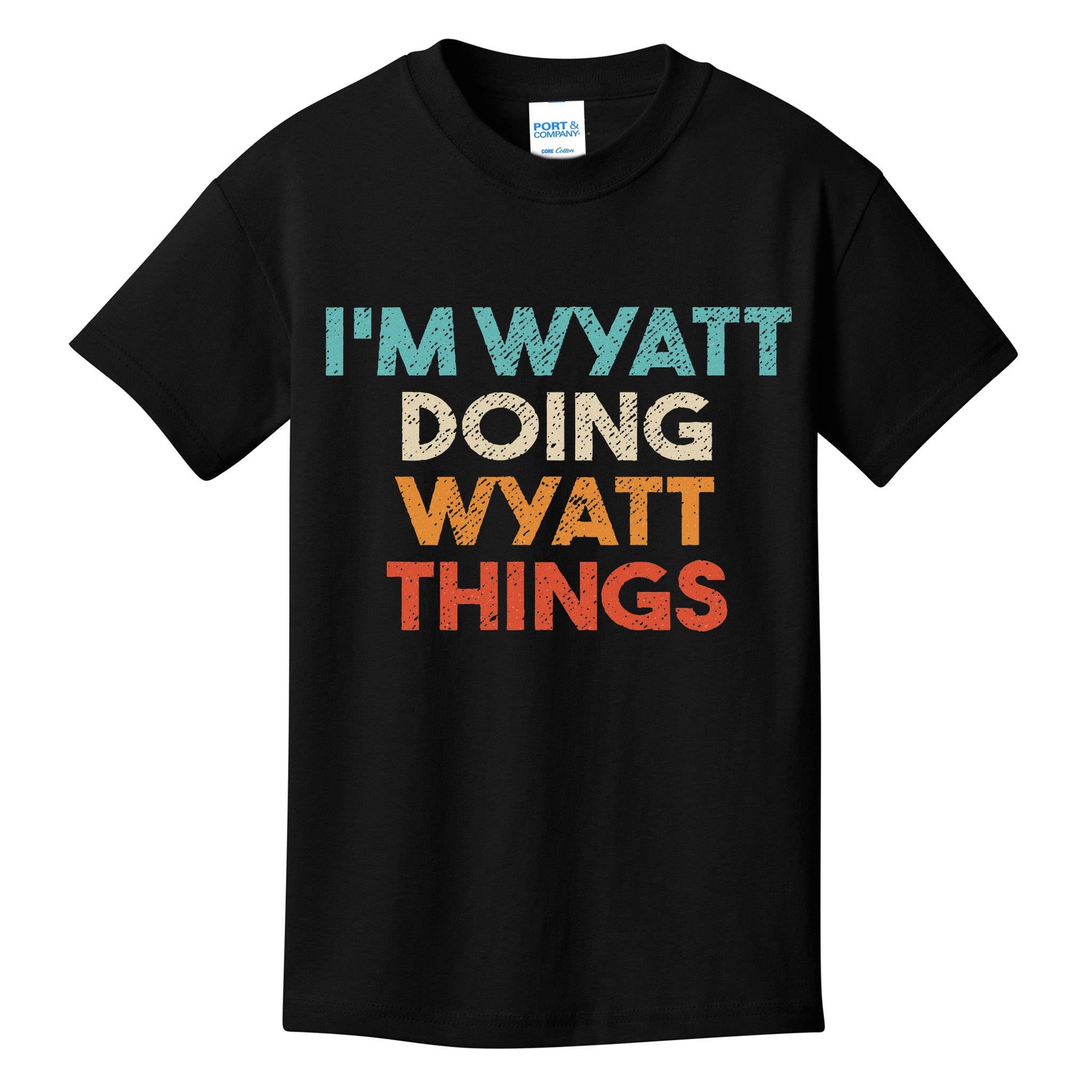 I'm Wyatt Doing Wyatt Things Funny First Name Wyatt Kids T-Shirt