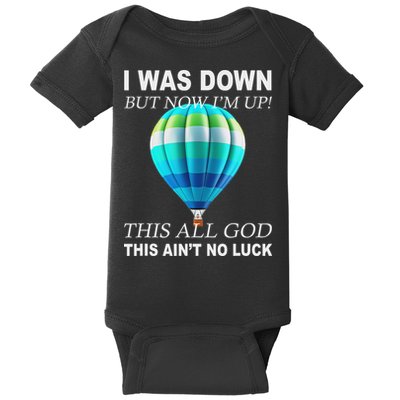 I Was Down But Now I'm Up This All God This Ain't No Luck Baby Bodysuit