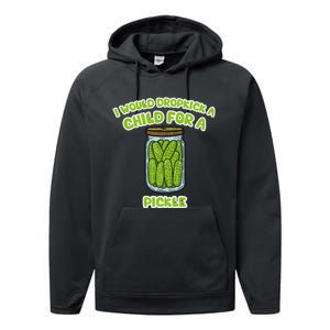 I Would Dropkick A Child For A Pickle Performance Fleece Hoodie