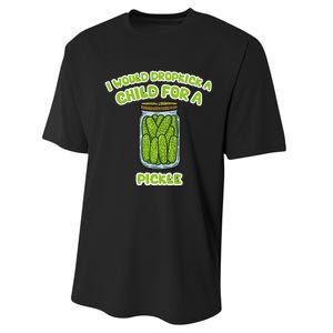 I Would Dropkick A Child For A Pickle Performance Sprint T-Shirt