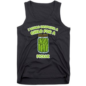 I Would Dropkick A Child For A Pickle Tank Top