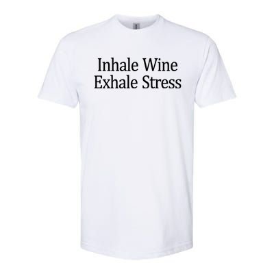 Inhale Wine Exhale Stress Gift Softstyle® CVC T-Shirt