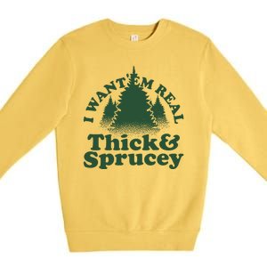 I Want Em Real Thick And Sprucey Funny Christmas Premium Crewneck Sweatshirt