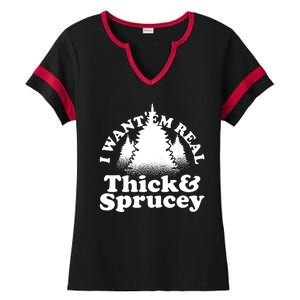 I Want Em Real Thick And Sprucey Funny Christmas Ladies Halftime Notch Neck Tee