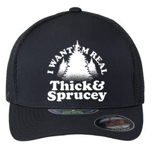 I Want Em Real Thick And Sprucey Funny Christmas Flexfit Unipanel Trucker Cap