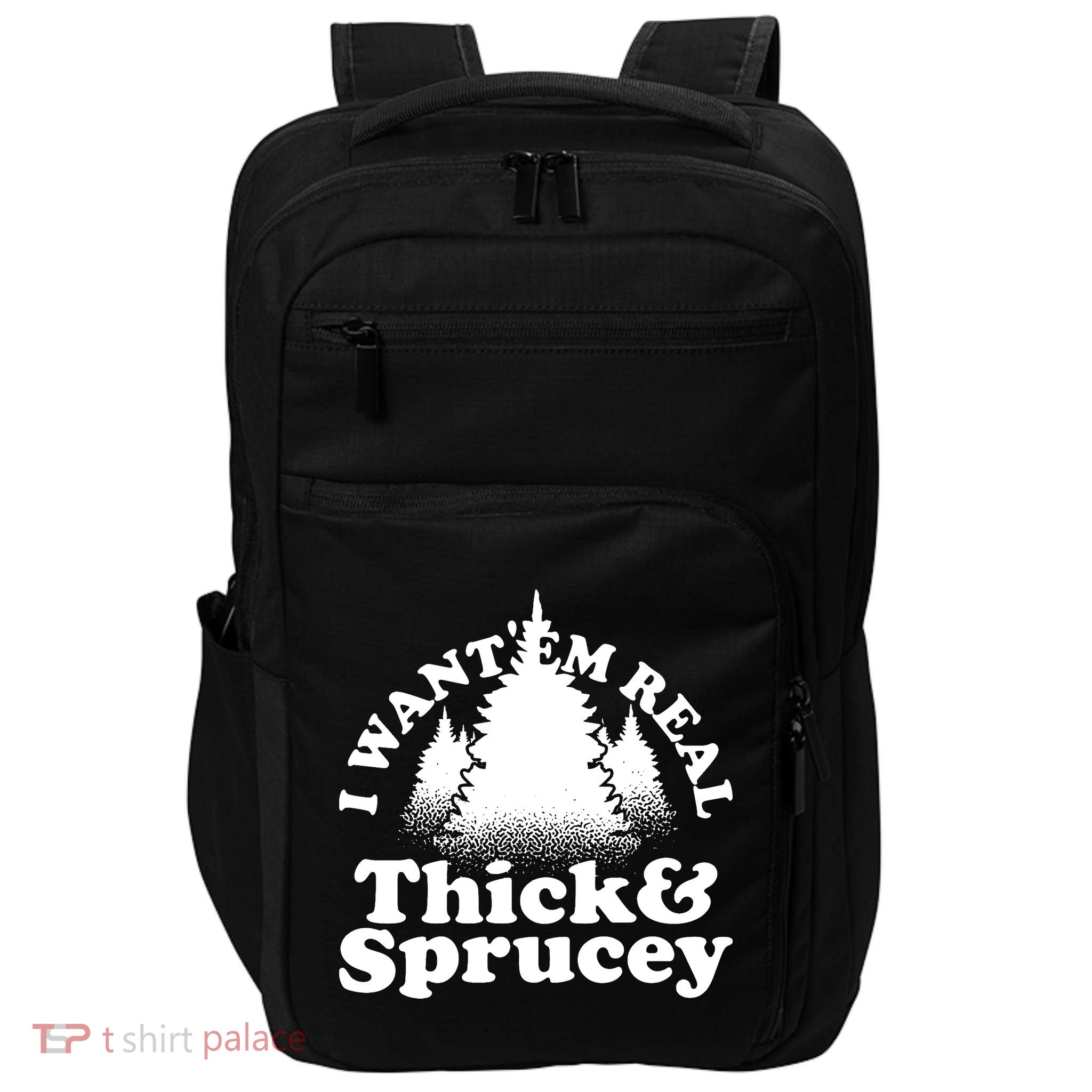 I Want Em Real Thick And Sprucey Funny Christmas Impact Tech Backpack