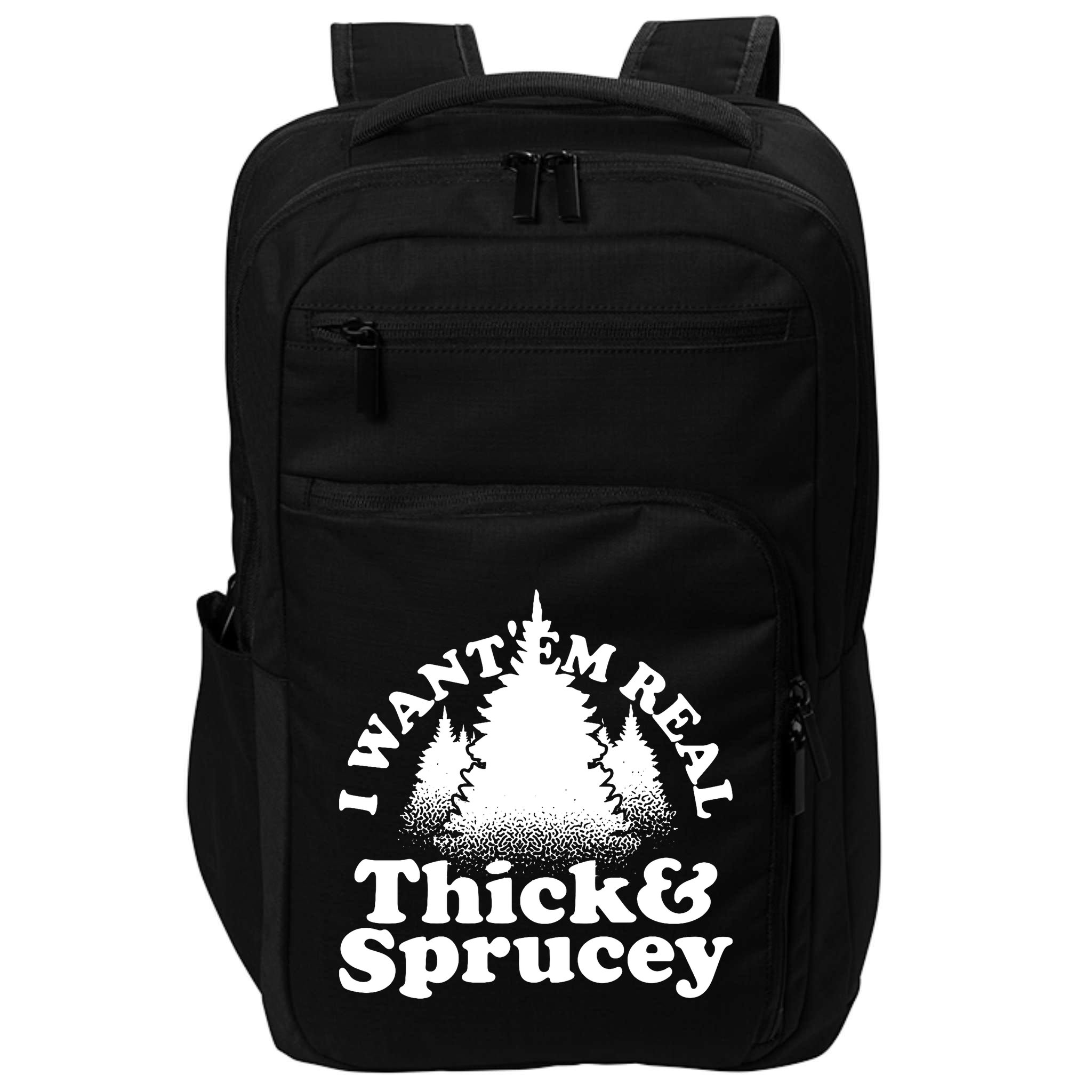 I Want Em Real Thick And Sprucey Funny Christmas Impact Tech Backpack
