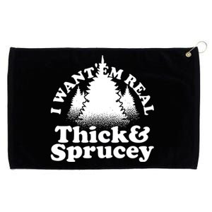 I Want Em Real Thick And Sprucey Funny Christmas Grommeted Golf Towel