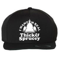 I Want Em Real Thick And Sprucey Funny Christmas Wool Snapback Cap