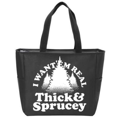 I Want Em Real Thick And Sprucey Funny Christmas Zip Tote Bag