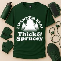 I Want Em Real Thick And Sprucey Funny Christmas Performance Shirt