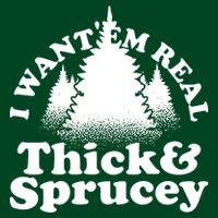 I Want Em Real Thick And Sprucey Funny Christmas Performance Shirt