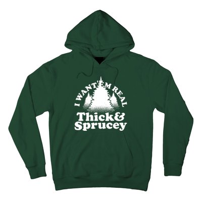 I Want Em Real Thick And Sprucey Funny Christmas Hoodie