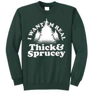 I Want Em Real Thick And Sprucey Funny Christmas Sweatshirt