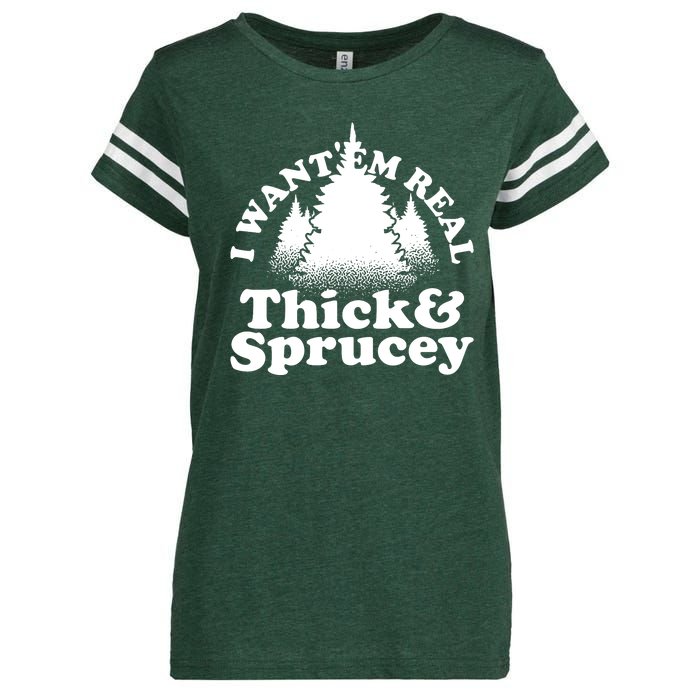 I Want Em Real Thick And Sprucey Funny Christmas Enza Ladies Jersey Football T-Shirt