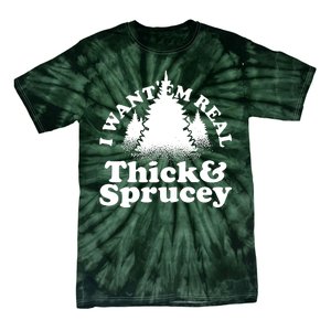 I Want Em Real Thick And Sprucey Funny Christmas Tie-Dye T-Shirt